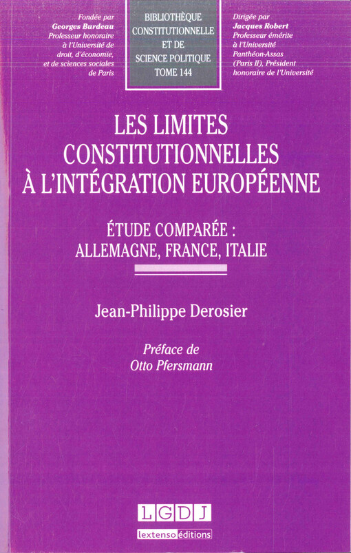 Les limites constitutionnelles à l'intégration européenne : étude comparée : Allemagne, France, Italie