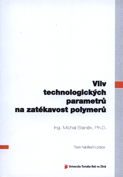 Vliv technologických parametrů na zatékavost polymerů = Influence of technological parameters on polymer fluidity : teze habilitační práce
