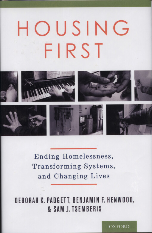Housing first : ending homelessness, transforming systems, and changing lives