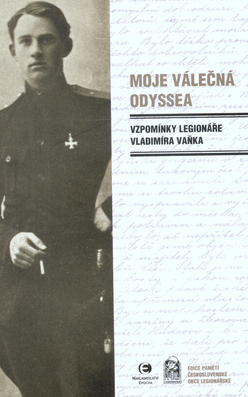 Moje válečná odyssea : vzpomínky legionáře Vladimíra Vaňka
