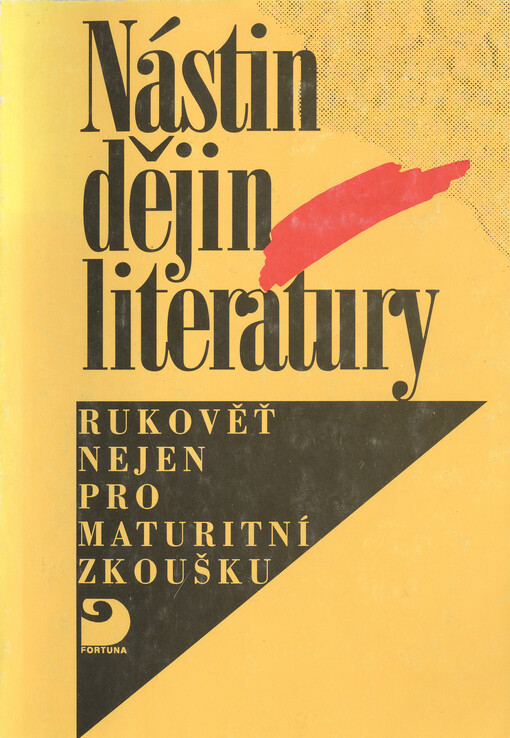 Nástin dějin literatury : rukověť nejen pro maturitní zkoušku, 1. vyd.