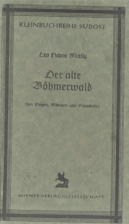 Der alte Böhmerwald :von Sagen, Märchen und Schwänken