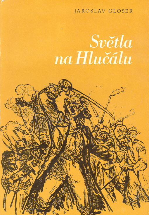 Světla na Hlučálu : protifeudální hnutí venkovského lidu na Vysočině a jejich obraz v beletristickém díle Václava Kaplického