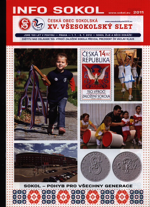 Info Sokol :Česká obec sokolská - XV. všesokolský slet : jsme 150 let v pohybu - Praha - 1.7.-6.7.2012 - Sokol žije a něco dokáže!