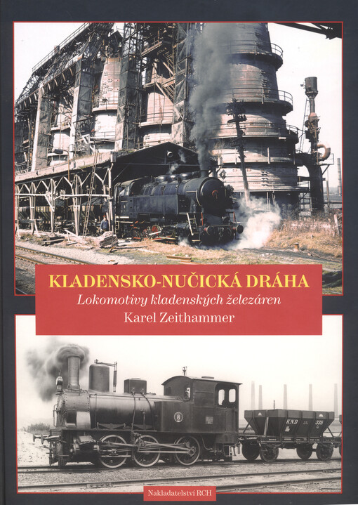 Kladensko-nučická dráha : lokomotivy kladenských železáren