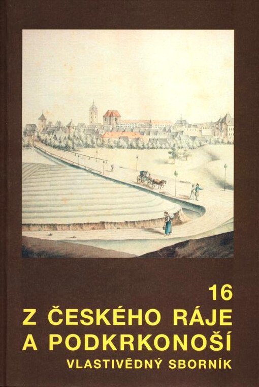 Z Českého ráje a Podkrkonoší - vlastivědný sborník sv. 16