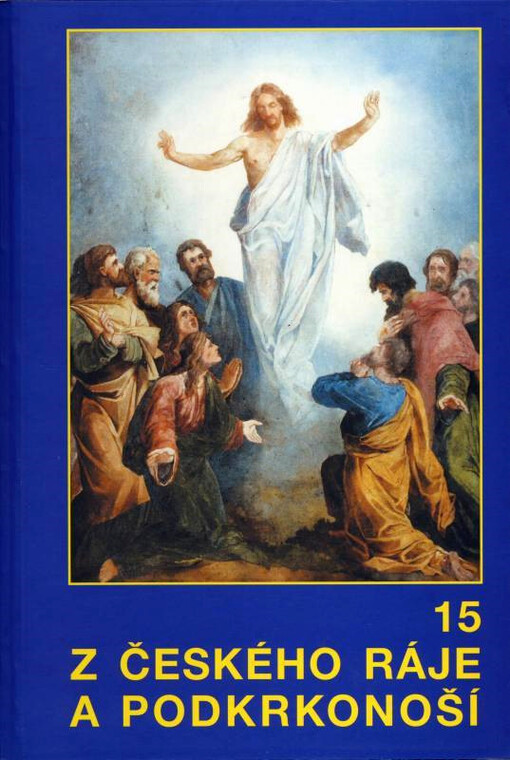 Z Českého ráje a Podkrkonoší - vlastivědný sborník sv. 15