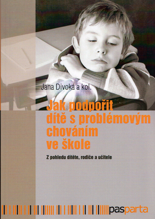 Jak podpořit dítě s problémovým chováním ve škole : z pohledu dítěte, rodiče a učitele