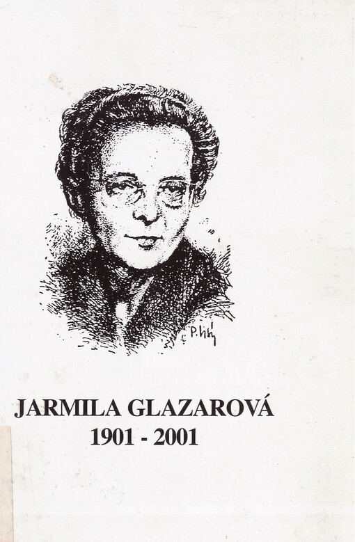 Jarmila Glazarová 1901-2001 : sborník textů z konference ke 100. výročí narození : Staré Hrady 2002