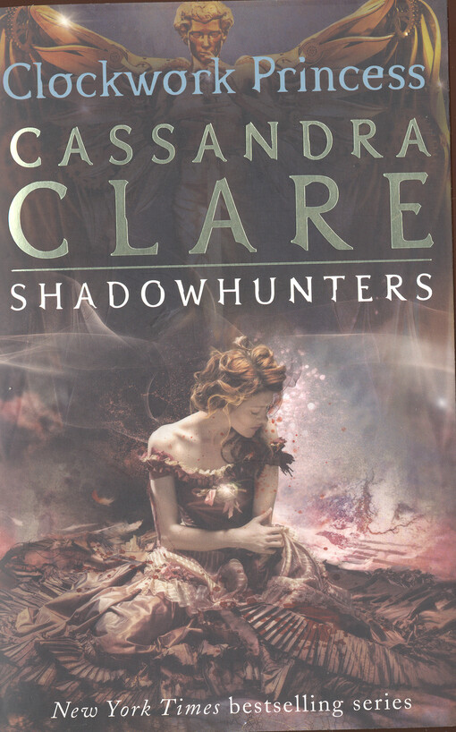 The infernal devices, book three. Clockwork princess