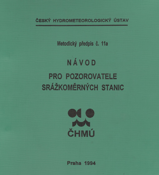 Návod pro pozorovatele srážkoměrných stanic : metodický předpis ČHMÚ č. 11a