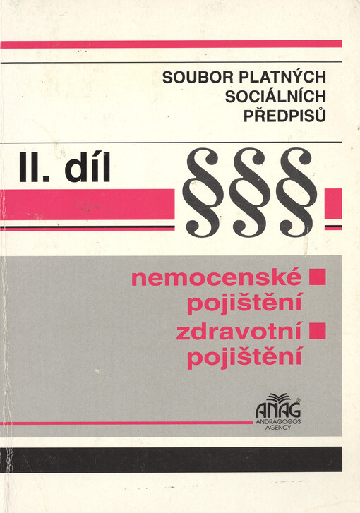 Soubor platných sociálních předpisů. Díl 2, Důchodové zabezpečení, sociální péče, státní dávky, organizace a provádění sociálního zabezpečení, vztahy mezi ČR a SR