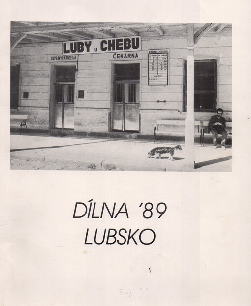 Dílna '89 Lubsko : [katalog Dílny a výstavy fot.], Luby 1989