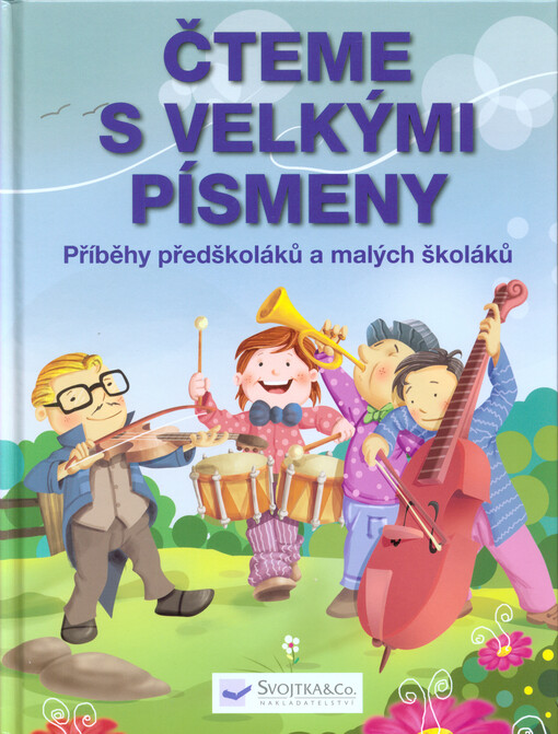 Čteme s velkými písmeny : příběhy předškoláků a malých školáků