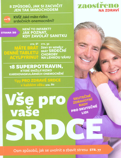 Vše pro vaše srdce : zaostřeno na zdraví : skutečné zdravotní rady pro skutečné lidi