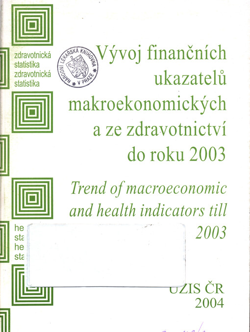 Zdravotnická statistika. Vývoj finančních ukazatelů makroekonomických a ze zdravotnictví