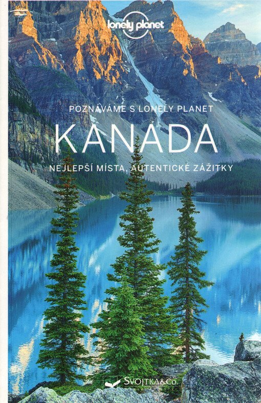 Kanada : nejlepší místa, autentické zážitky