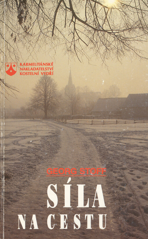 Síla na cestu : Rozhovory o víře s nemocnými a umírajícími