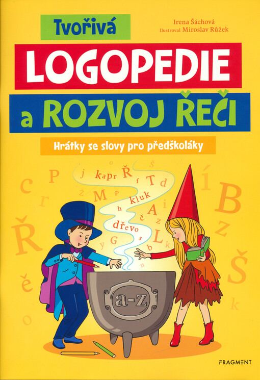 Tvořivá logopedie a rozvoj řeči : hrátky se slovy pro předškoláky