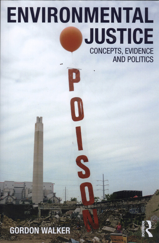Environmental justice : concepts, evidence and politics