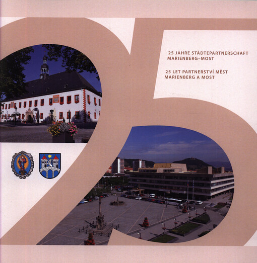 25 Jahre Städtepartnerschaft Marienberg - Most = 25 let partnerství měst Marienberg a Most
