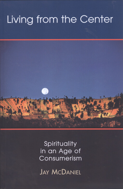 Living from the center : spirituality in an age of consumerism