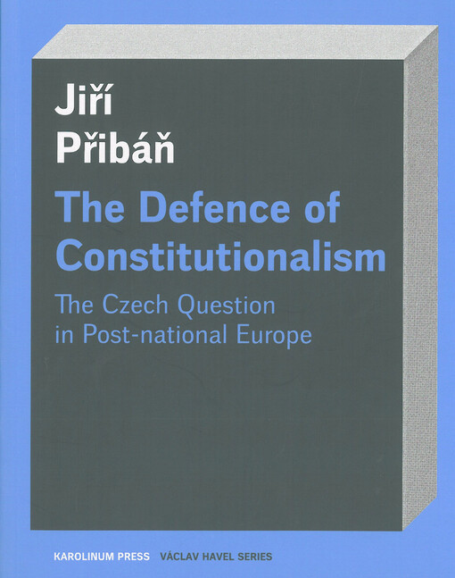 The defence of constitutionalismus  : the Czech question in post-national Europe