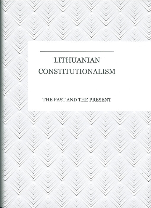 Lithuanian constitutionalism : the past and the present