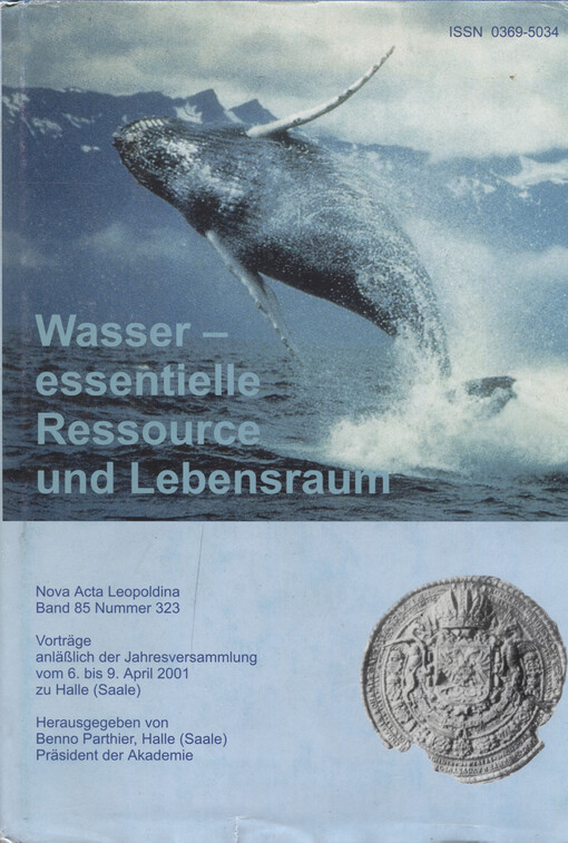 Wasser - essentielle Ressource und Lebensraum :Vorträge anläßlich der Jahresversammlung vom 6. bis 9. April 2001 zu Halle (Saale)