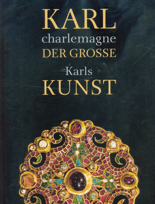 Karl der Grosse =Charlemagne.Karls Kunst