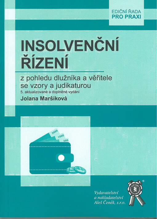 Insolvenční řízení z pohledu dlužníka a věřitele se vzory a judikaturou