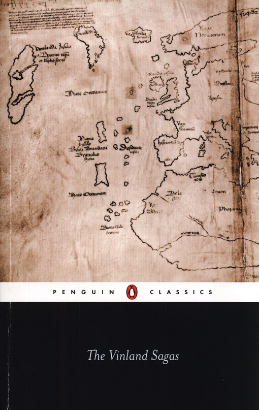 The Vinland sagas : the Icelandic sagas about the first documented voyages across the North Atlantic : The saga of the Greenlanders and Eirik the Red's saga