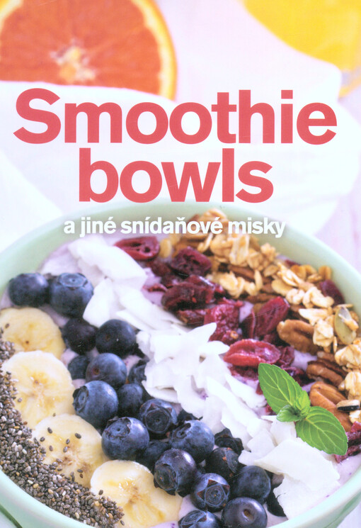 Smoothie bowls a jiné snidaňové misky