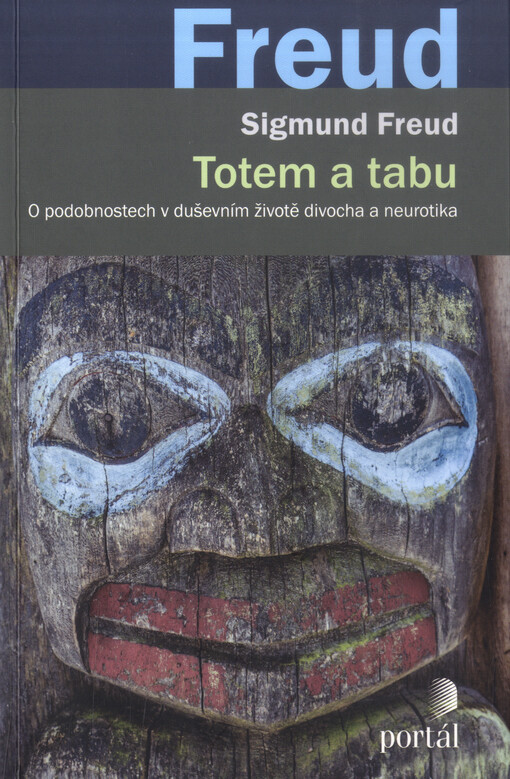 Totem a tabu : o podrobnostech v duševním životě divocha a neurotika