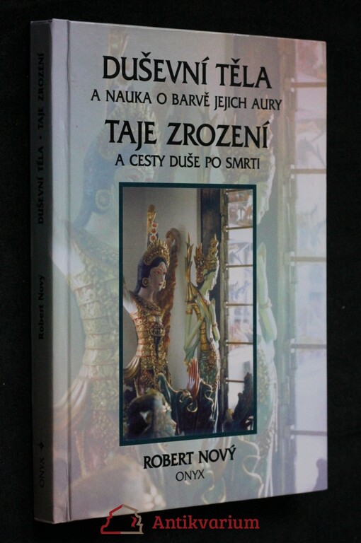 Duševní těla a nauka o barvě jejich aury : Taje zrození a cesty duše po smrti.