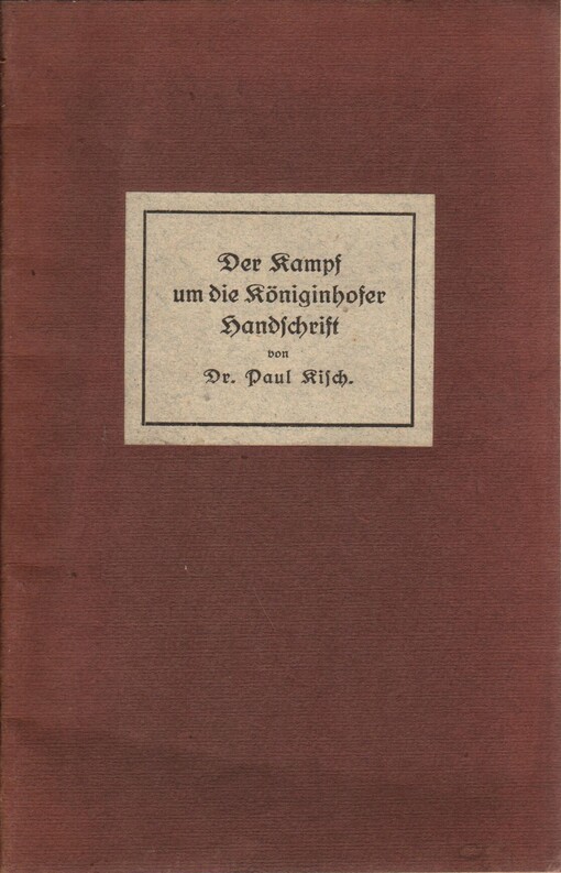 Der Kampf um die Königinhofer Handschrift : ein Beitrag zur Jahrhundertfeier.