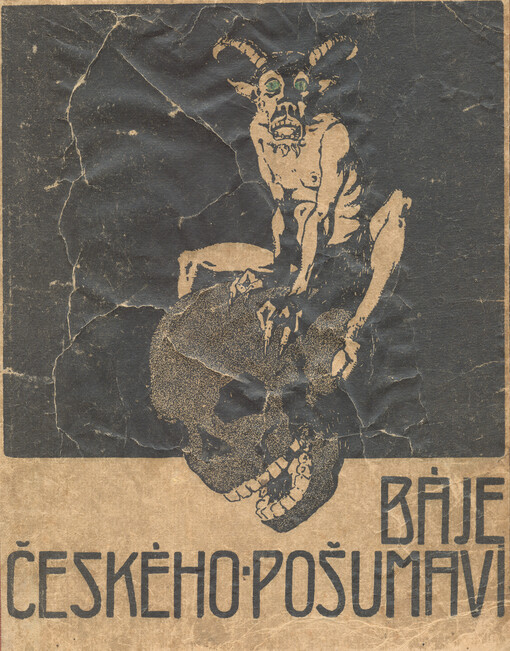 Báje českého Pošumaví :O můrách, o šotkovi a čertu, o pokladech a modrém plamínku