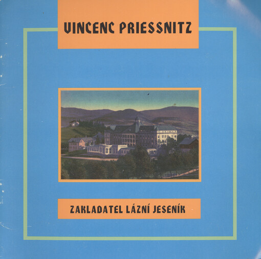 Vincenc Priessnitz, zakladatel lázní Jeseník