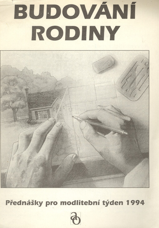 Budování rodiny : Přednášky pro modlitební týden 1994