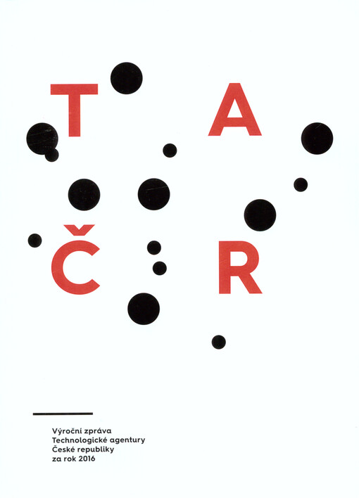 Výroční zpráva Technologické agentury České republiky za rok ... : TAČR
