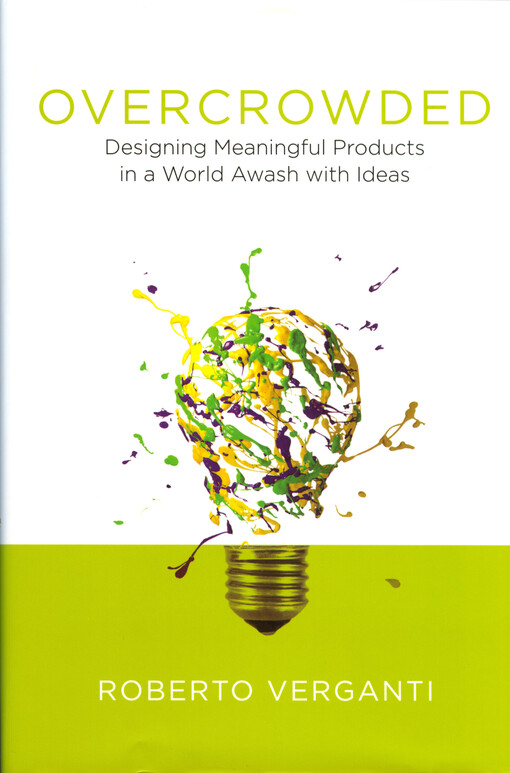 Overcrowded : designing meaningful products in a world awash with ideas