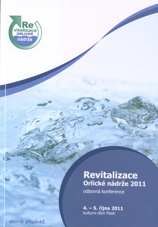 Revitalizace Orlické nádrže 2011 : sborník příspěvků : 4. ročník odborné konference, 4.-5. října 2011, Kulturní dům Písek
