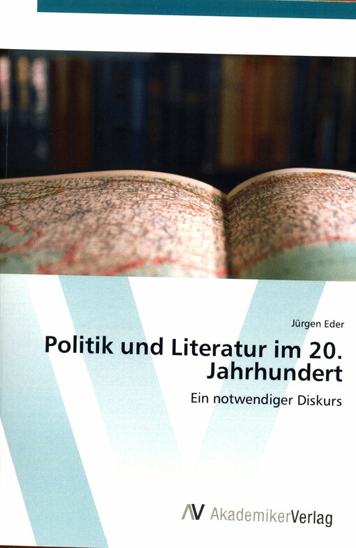 Politik und Literatur im 20. Jahrhundert : ein notwendiger Diskurs