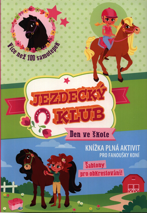 Jezdecký klub : knížka plná aktivit pro fanoušky koní. Den ve škole