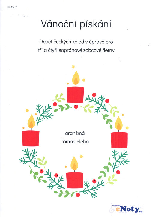 Vánoční pískání : 10 českých koled v úpravě pro 3-4 sopránové zobcové flétny