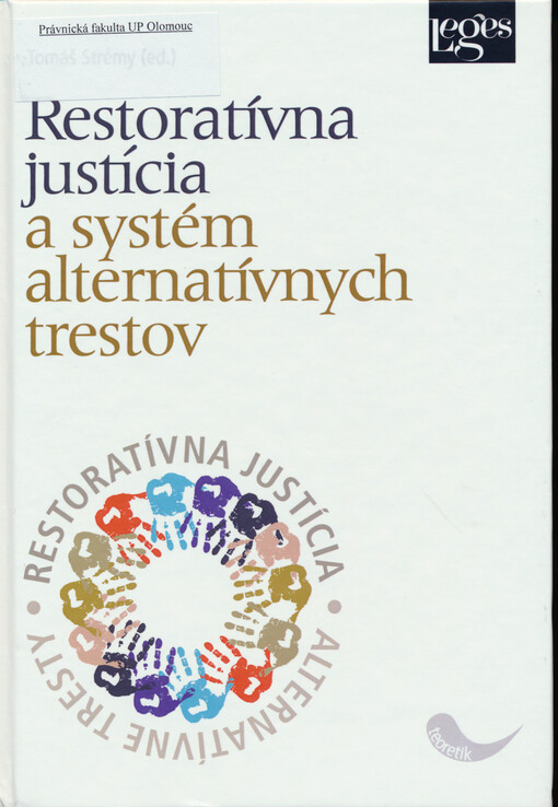 Restoratívna justícia a systém alternatívnych trestov : zborník z medzinárodnej vedeckej konferencie