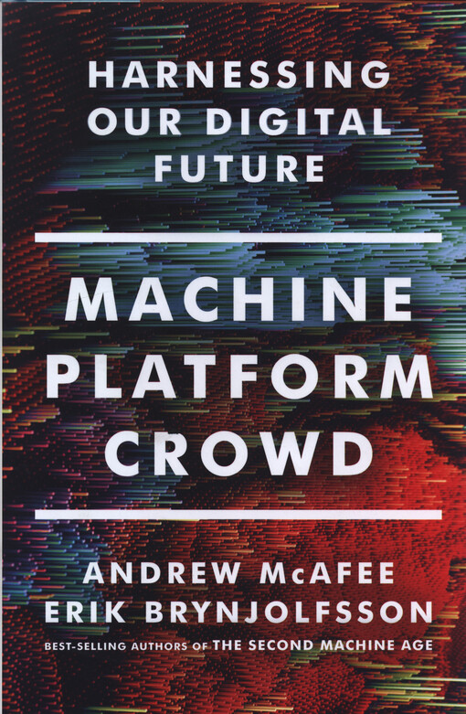 Machine, platform, crowd : harnessing our digital future