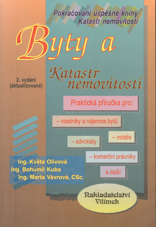 Byty a Katastr nemovitostí : praktická příručka pro: vlastníky a nájemce bytů, advokáty, notáře, komerční právníky a další.