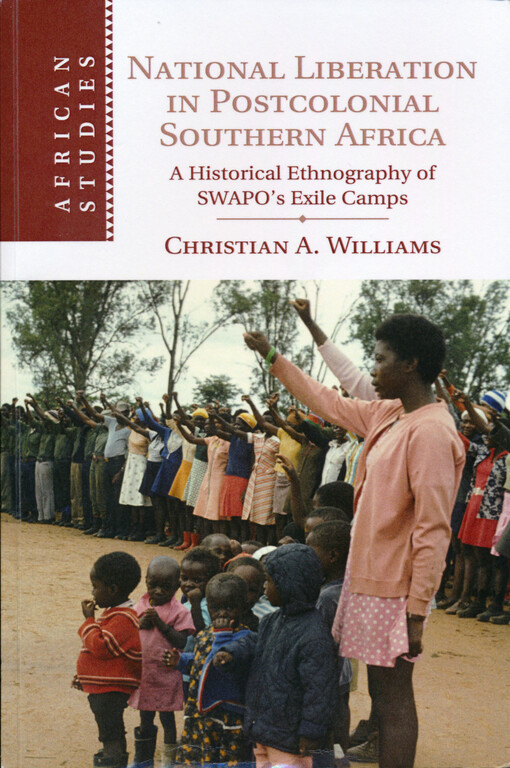 National liberation in postcolonial Southern Africa : a historical etnography of SWAPO's exile camps