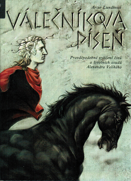 Válečníkova píseň: pravděpodobné vylíčení činů a životních osudů Alexandra Velikého